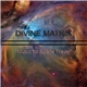 Divine Matrix - Music For Space Travel